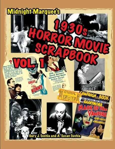 Midnight Marquee's Classic Horror Movie Scrapbook 1930s Vol.1