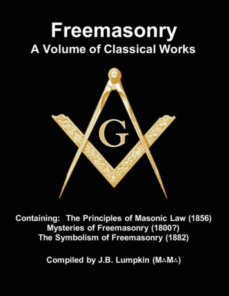 Freemasonry - a Volume of Classical Works
