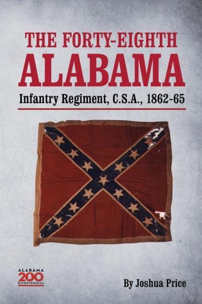 The Forty-eighth Alabama Infantry Regiment C.S.A. 1862-65