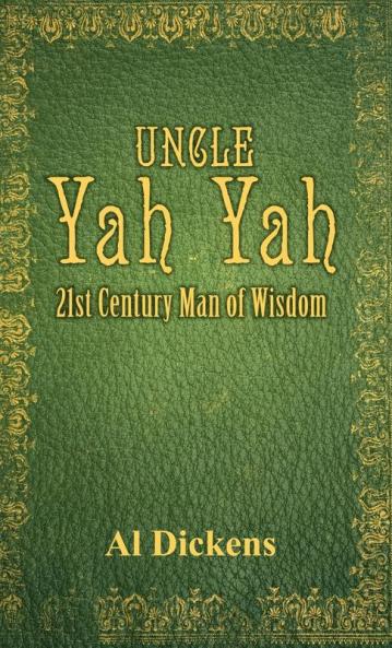 Uncle Yah Yah: 21st Century Man of Wisdom