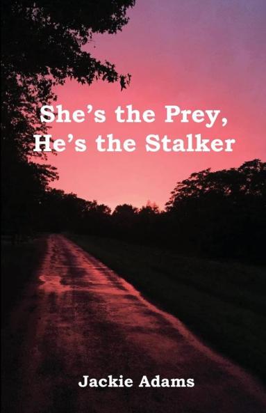 She's the Prey He's the Stalker