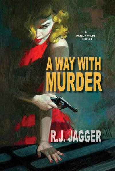 A Way With Murder (A Bryson Wilde Thriller)