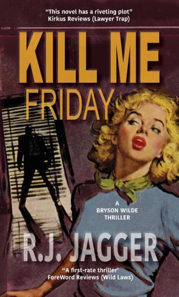 Kill Me Friday (A Bryson Wilde Thriller)