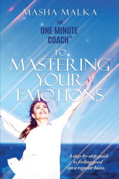 The One Minute Coach to Mastering Your Emotions