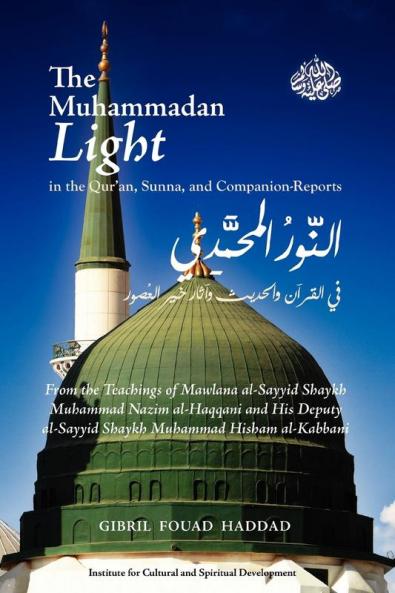 The Muhammadan Light in the Qur'an Sunna and Companion Reports