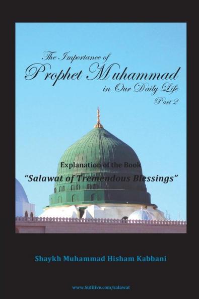 The Importance of Prophet Muhammad in Our Daily Life Part 2