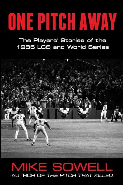 One Pitch Away: The Players' Stories of the 1986 LCS and World Series