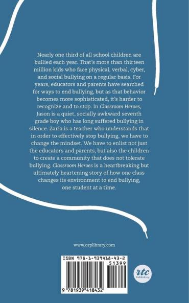 Classroom Heroes: One Child's Struggle with Bullying and a Teacher's Mission to Change School Culture