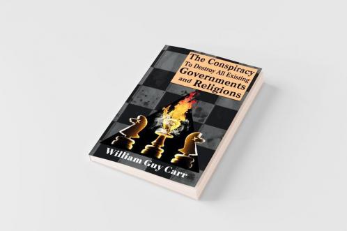 The Conspiracy To Destroy All Existing Governments And Religions