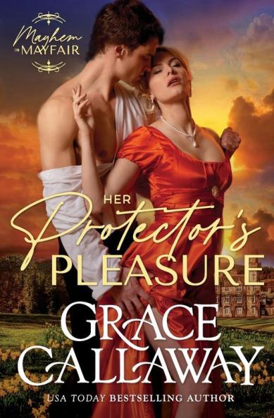 Her Protector's Pleasure: 3 (Mayhem in Mayfair)