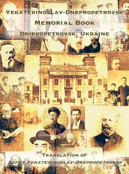 Yekaterinoslav-Dnepropetrovsk Memorial Book (Dnipropetrovsk Ukraine)