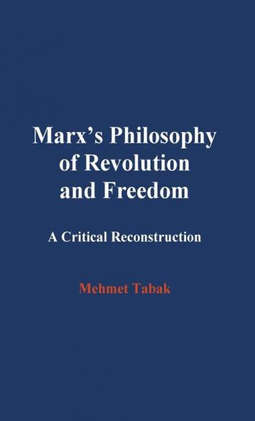 Marx's Philosophy of Revolution and Freedom