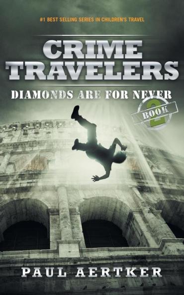 Diamonds Are For Never: Crime Travelers Spy School Mystery & International Adventure Series: 2