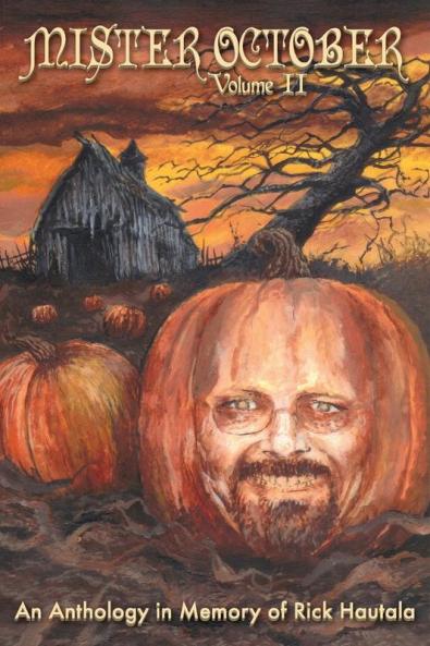Mister October Volume II - An Anthology in Memory of Rick Hautala: 2