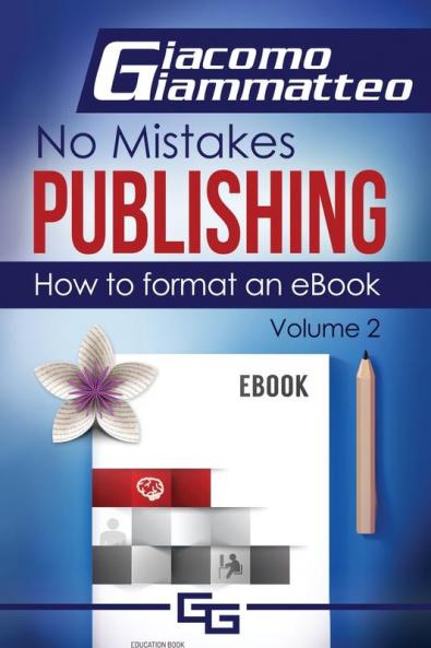 How to Format an eBook: No Mistakes Publishing Volume Ii: 2