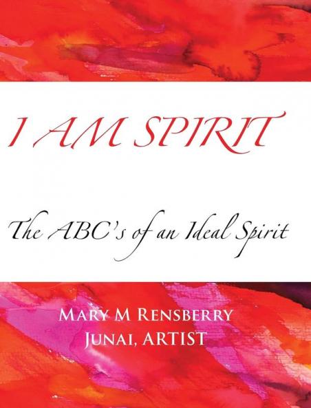 I Am Spirit: The ABCs of an Ideal Spirit