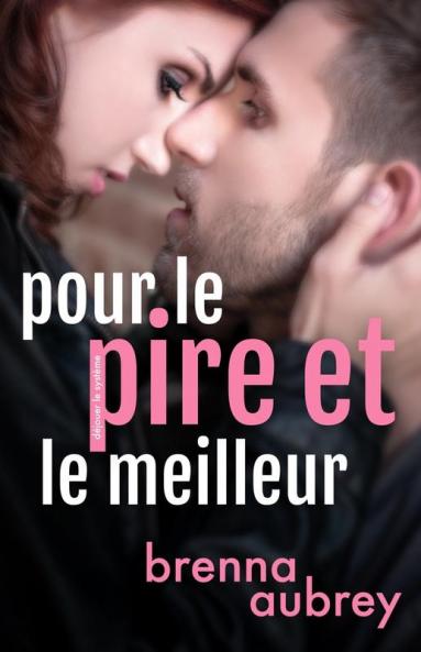 Pour le pire et le meilleur: 8 (Déjouer Le Système)