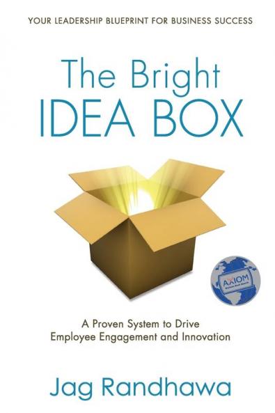 The Bright Idea Box: A Proven System to Drive Employee Engagement and