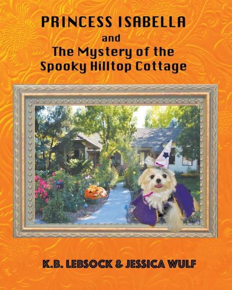 Princess Isabella and The Mystery of the Spooky Hilltop Cottage: 4