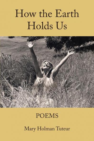 How The Earth Holds Us