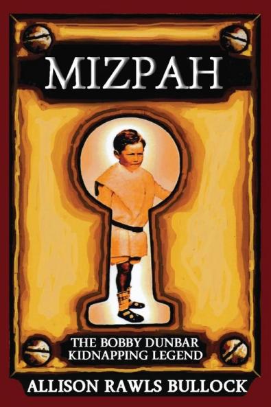 Mizpah: The Bobby Dunbar Kidnapping Legend