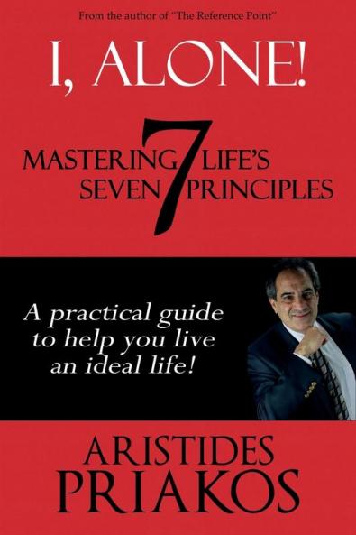 I Alone!: Mastering Life's Seven Principles