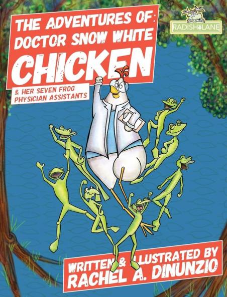 The Adventures of: Doctor Snow White Chicken: & Her Seven Physician Assistants (Smart Chicken)
