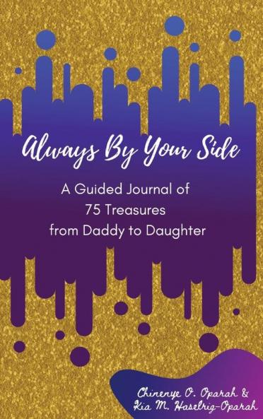 Always By Your Side: A Journal of 75 Guided Treasures from Daddy to Daughter: 2