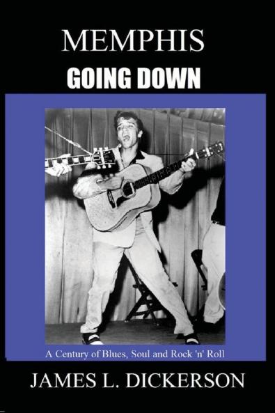 Memphis Going Down: A Century of Blues Soul and Rock 'n' Roll