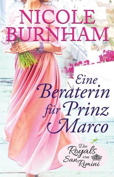 Eine Beraterin für Prinz Marco (Die Royals von San Rimini 3) (German Edition)