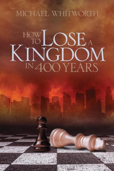 How to Lose a Kingdom in 400 Years: A Guide to 1-2 Kings: 10 (Guides to God's Word)