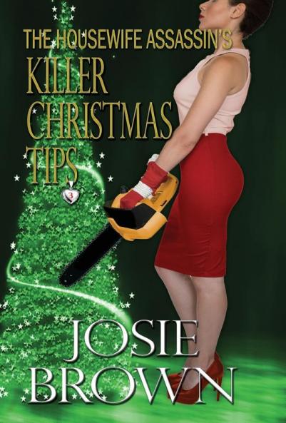 The Housewife Assassin's Killer Christmas Tips: Book 3 - The Housewife Assassin Mystery Series