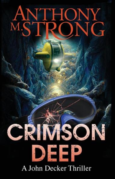 Crimson Deep: A Thriller: 3 (John Decker)