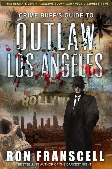 Crime Buff's Guide™ To OUTLAW LOS ANGELES
