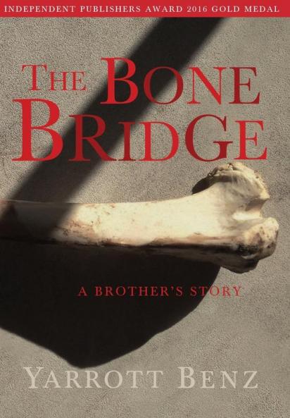 The Bone Bridge: A Brother's Story