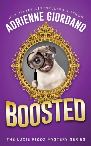 Boosted: Misadventures of a Frustrated Mob Princess: 3 (Lucie Rizzo Mystery)
