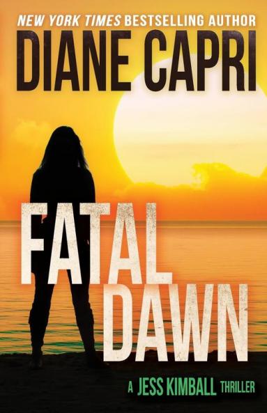 Fatal Dawn: 10 (The Jess Kimball Thrillers)