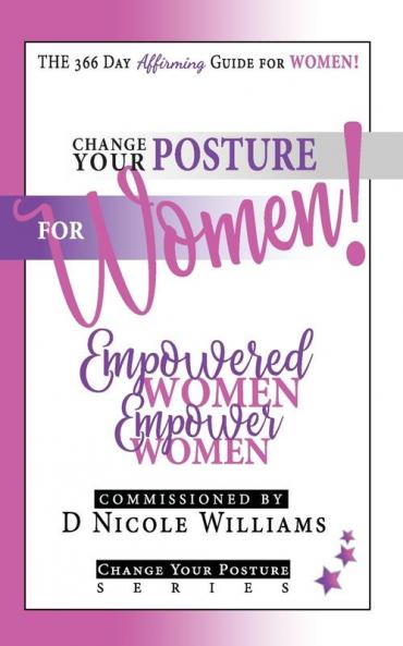 Change Your Posture for WOMEN!: Empowered Women Empower Women: BOOK02