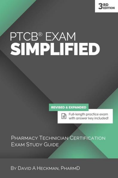 PTCB Exam Simplified 3rd Edition: Pharmacy Technician Certification Exam Study Guide