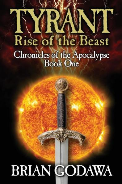 Tyrant: Rise of the Beast: 1 (Chronicles of the Apocalypse)