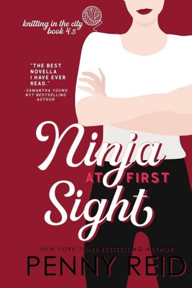 Ninja At First Sight: A First Love Romance: 4.5 (Knitting in the City)