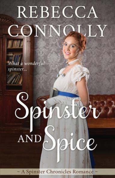 Spinster and Spice (The Spinster Chronicles Book 3)