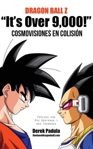 Dragon Ball Z "It'S Over 9,000!" Cosmovisiones En Colisión (Spanish Edition)