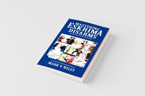 Mastering Eskrima Disarms