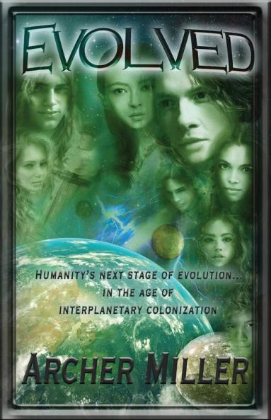 Evolved: Humanity's Next Stage of Evolution in the Age of Interplanetary Colonization: 1
