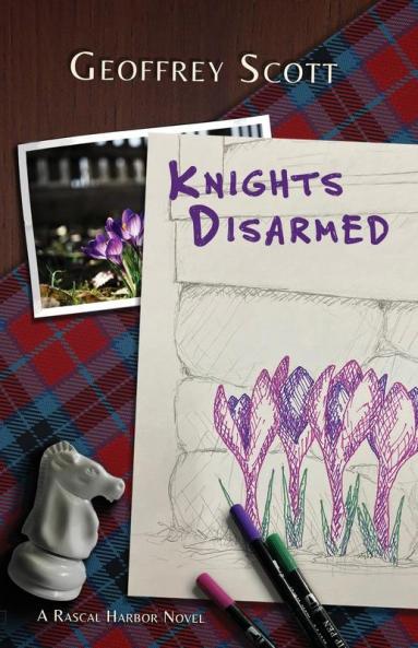 Knights Disarmed: A Rascal Harbor Novel: 1