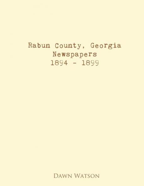 Rabun County Georgia Newspapers 1894 - 1899