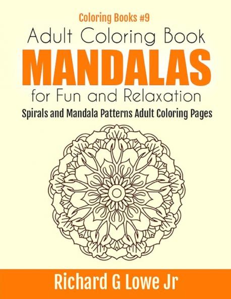 Adult Coloring Book Mandalas for Fun and Relaxation: Spirals and Mandala Patterns Adult Coloring Pages