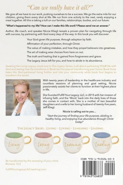 Awaking the Living Legacy: Adopt Your Life Purpose Abide in Healthy Living Accept Abundance