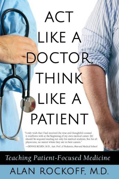 Act Like a Doctor Think Like a Patient: Teaching Patient-Focused Medicine